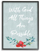 Blue Wood Texture With God All Things Are Possible Flower Framed Giclee Art