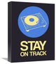 "Stay On Track Record Player 2" Fine Art Print