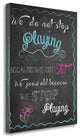"We Do Not Stop Playing" By Piper Ballantyne, Giclee on Gallery Wrap Canvas
