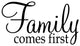 Family Comes First Wall Decal Family Wall Art Home Decor, 12"x22"