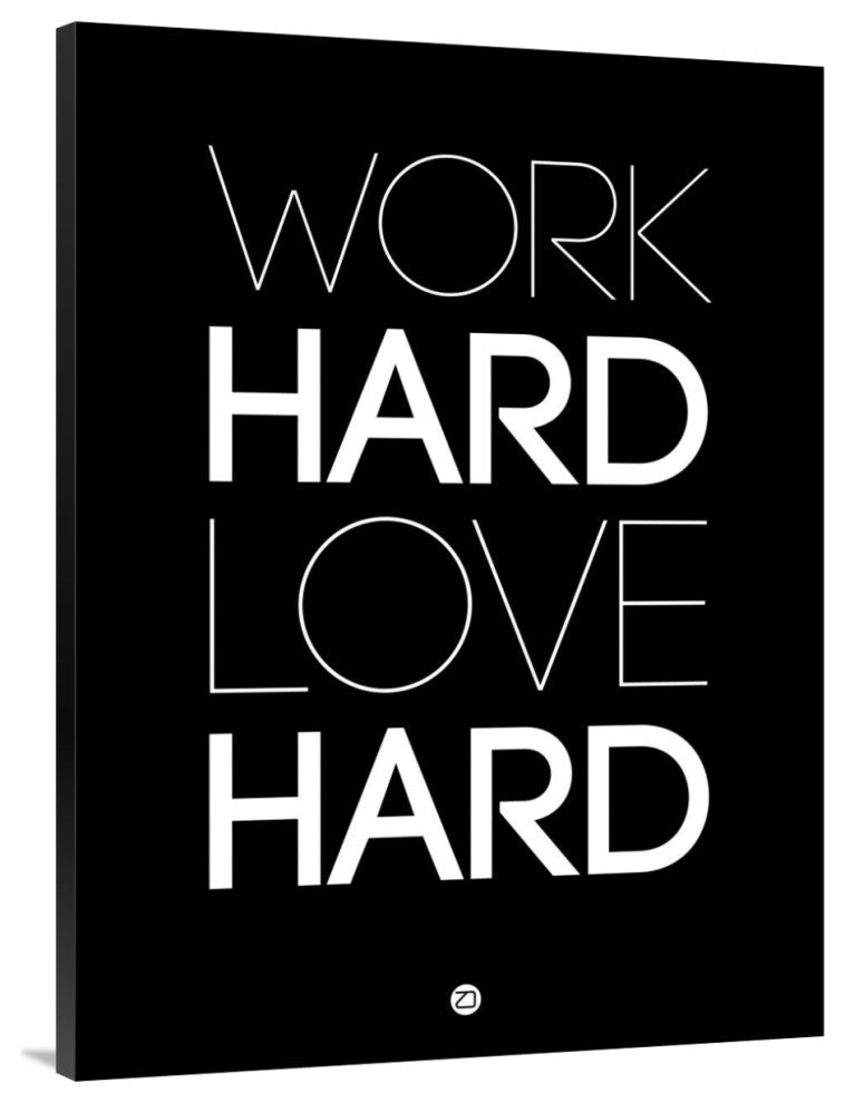 "Work Hard Love Hard Poster Black" Fine Art Print