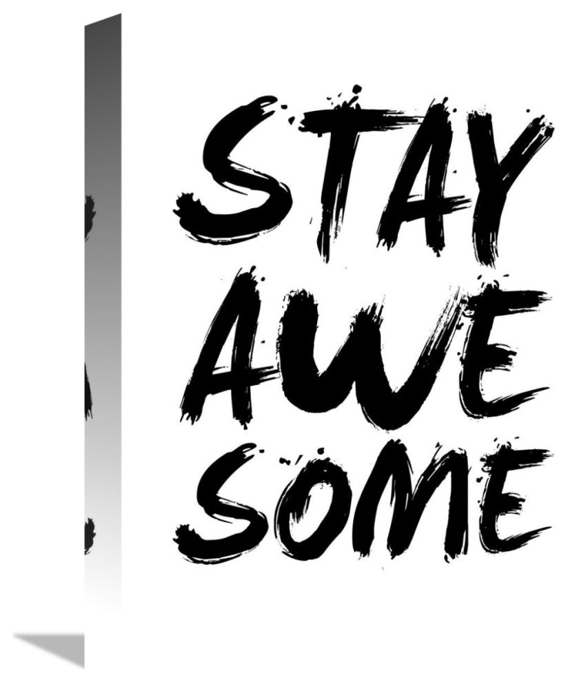 "Stay Awesome Poster White" Fine Art Print