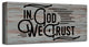 In God We Trust'' Farmhouse Wrapped Canvas Textual Wall Art