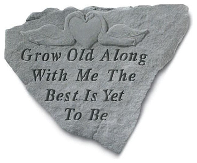 "Grow Old Along With Me" Garden Stone