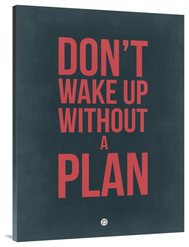 "Don't Wake Up without A Plan 3" Fine Art Print