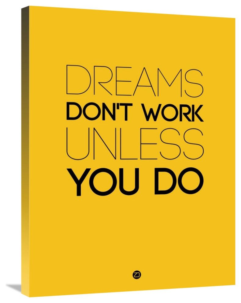 "Dreams Don't Work Unless You Do 1" Fine Art Print