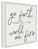 Go Forth World on Fire Stretched Canvas Wall Art, 17x17