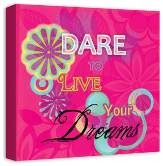 Dare To Live Your Dreams 16x16 Canvas Wall Art