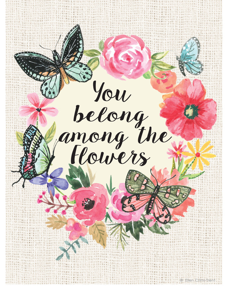 "You Belong Among the Flowers" Print, 11"x14"