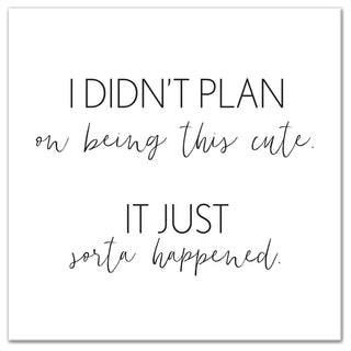 I Didn't Plan On Being Cute 20x20 Canvas Wall Art