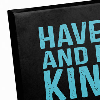 Have Courage Be Kind 20x24 Canvas Wall Art