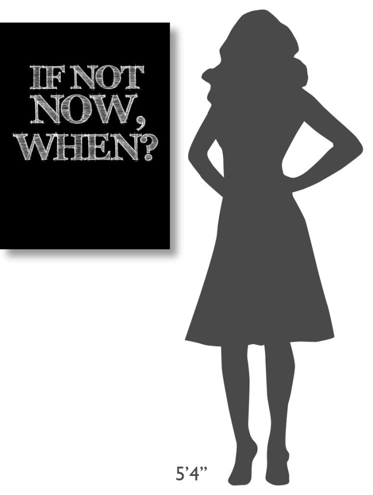 "If Not Now, When? Poster Black" Fine Art Print