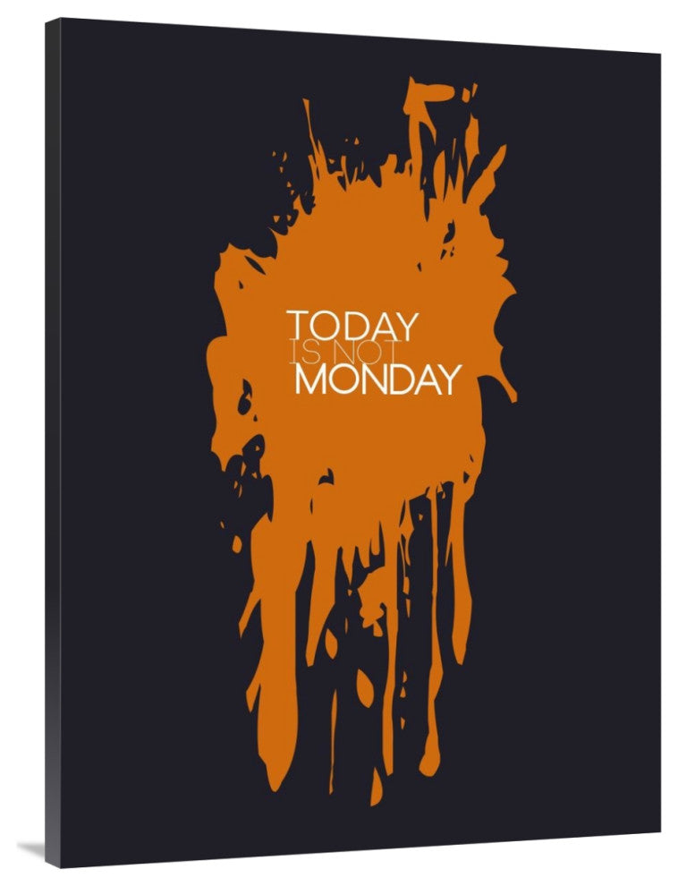 "Today Is Not Monday Poster 3" Fine Art Print