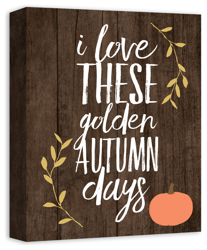 I Love These Golden Autumn Days Print on Canvas