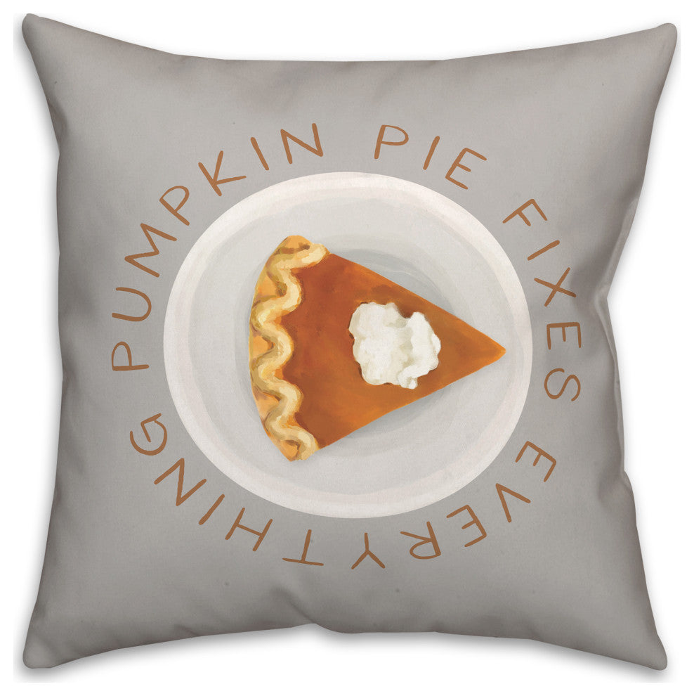 Pumpkin Pie Fixes Everything 5 18"x18" Spun Poly Pillow