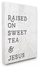 Raised On Sweet Tea & Jesus Southern Typography Canvas Wall Art, 16"x20"