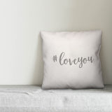 Hashtag Love You 16x16 Throw Pillow