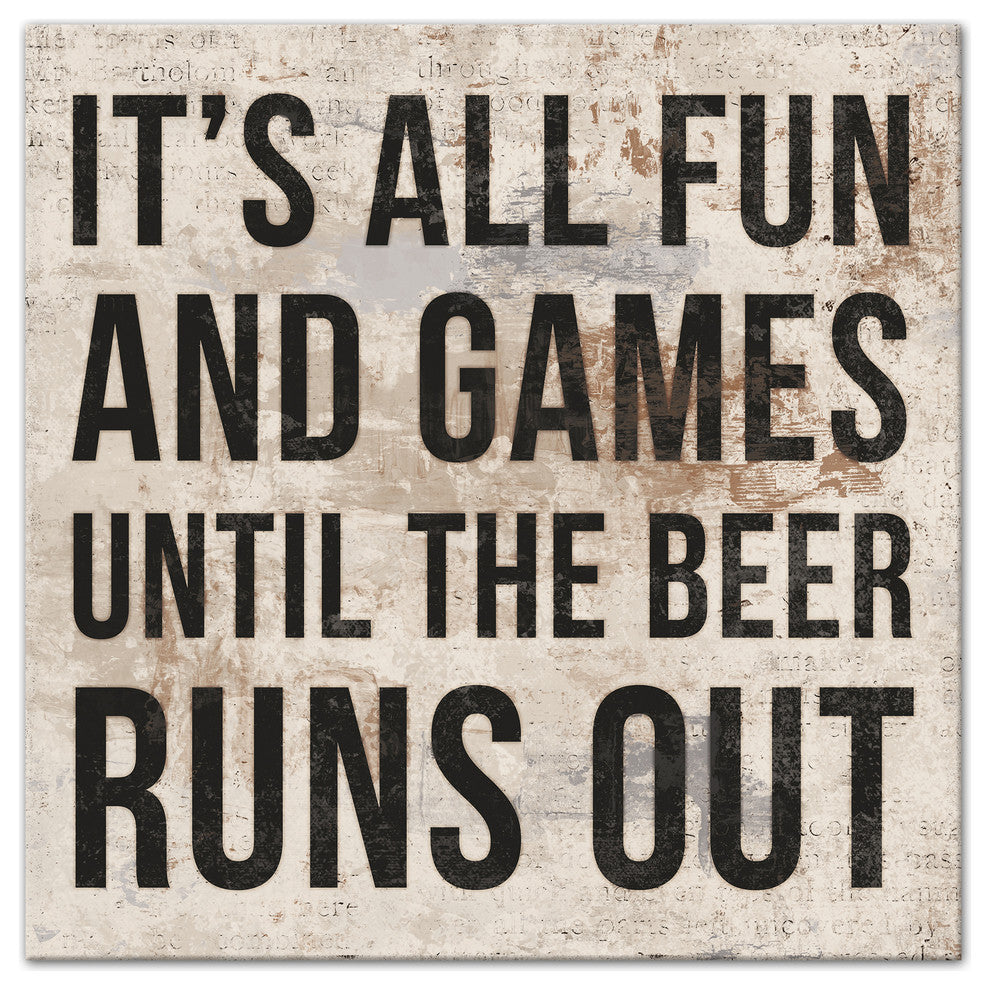 Until the Beer Runs Out 16x16 Print on Canvas