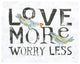 "Love More Worry Less" Digital Paper Print by Kellie Day, 37"x30"