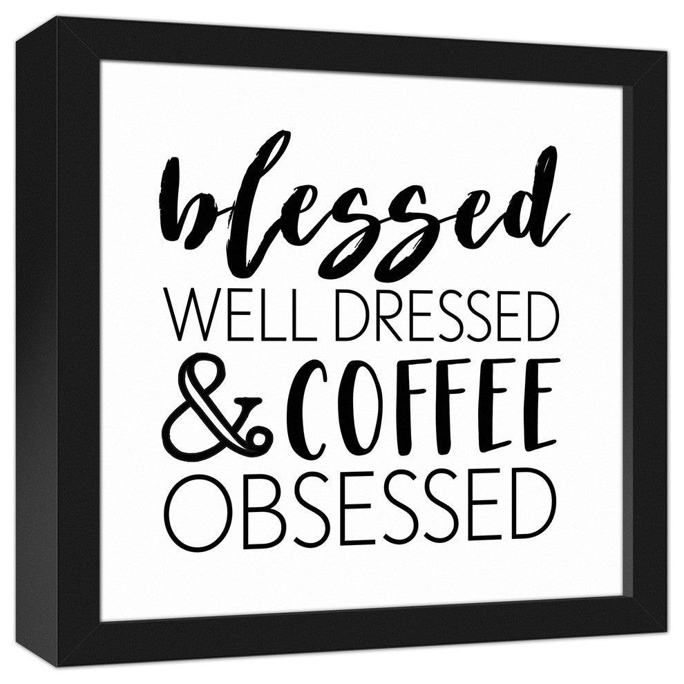 Blessed Well Dressed and Coffee Obsessed 12x12 Black Framed Canvas