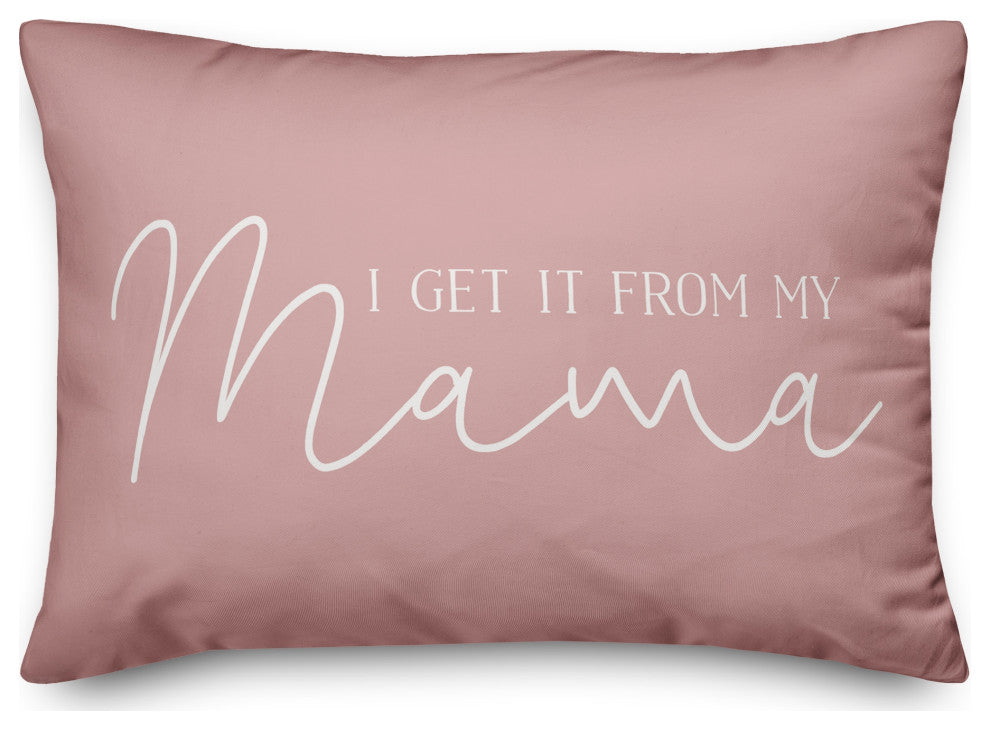 I Get it From My Mama 14x20 Spun Poly Pillow