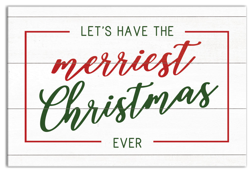 Let's Have the Merriest Christmas Ever 12x18 Canvas Wall Art